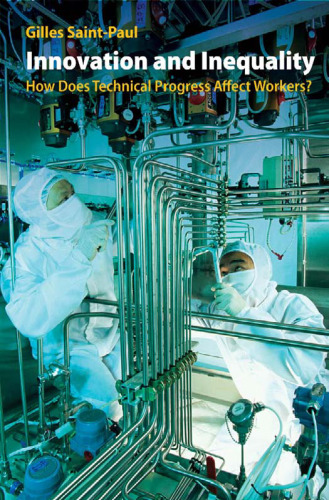 Innovation and Inequality: How Does Technical Progress Affect Workers?