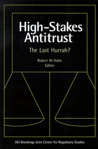 High Stakes Antitrust: The Last Hurrah?