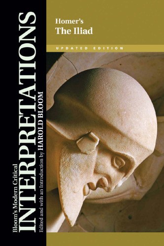 The Iliad (Bloom's Modern Critical Interpretations)