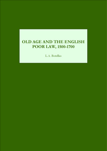 Old Age and the English Poor Law, 1500-1700