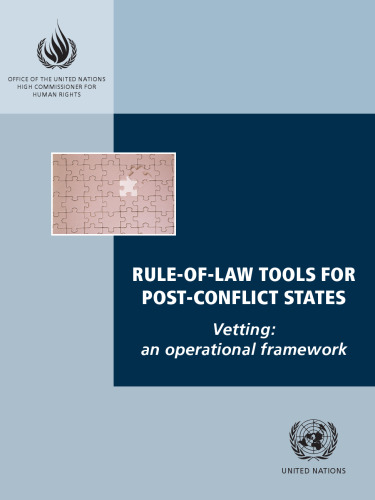Rule-of-law Tools for Post-conflict States: Vetting-an Operational Framework