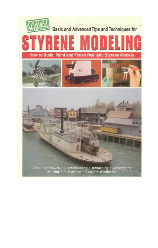 Styrene modeling: How to build, paint, and finish realistic styrene models