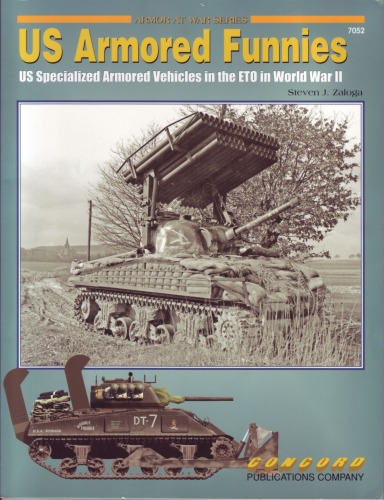 American Armored Funnies: U S Special Armored Vehicles in Combat 1942-1945 (Armor at War 7052)