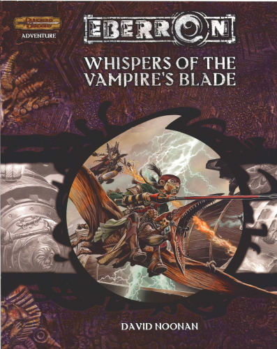 Whispers of the Vampire's Blade (Dungeon & Dragons d20 3.5 Fantasy Roleplaying, Eberron Setting Adventure)