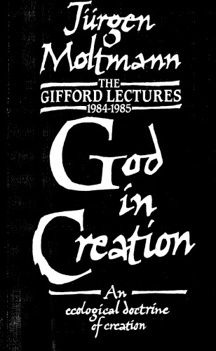 God in Creation: An Ecological Doctrine of Creation