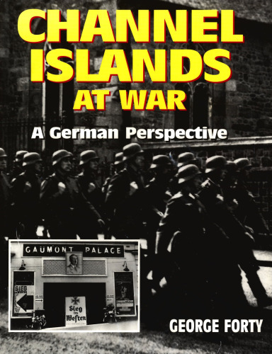 Channel Islands at War: A German Perspective