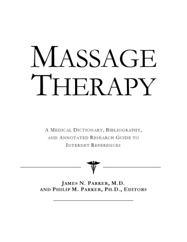 Massage Therapy - A Medical Dictionary, Bibliography, and Annotated Research Guide to Internet References