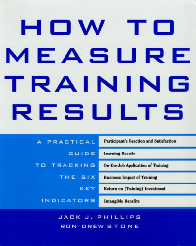 How to Measure Training Results : A Practical Guide to Tracking the Six Key Indicators