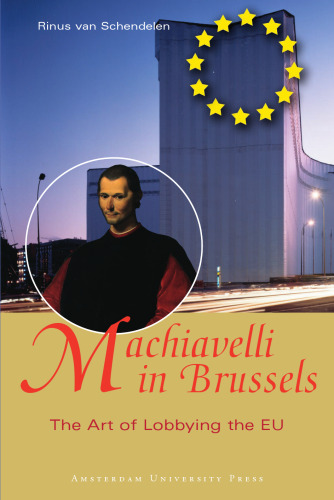 Machiavelli in Brussels: The Art of Lobbying the EU
