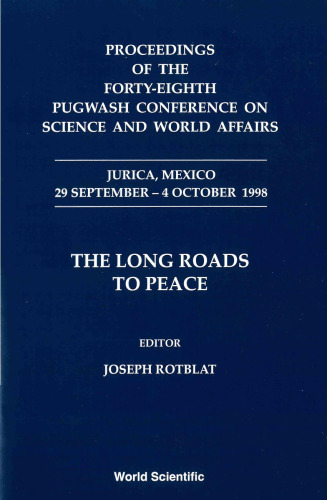 48th Pugwash Conference on Science & World Affairs: The Long Roads to Peace