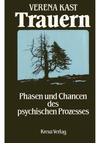 Trauern: Phasen und Chancen des psychischen Prozesses  GERMAN 
