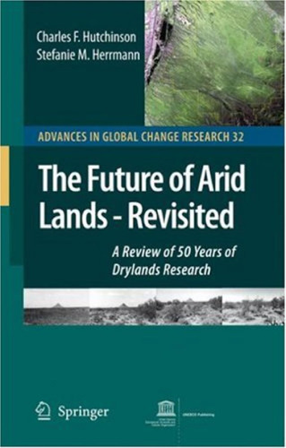 The Future of Arid Lands-Revisited: A Review of 50 Years of Drylands Research (Advances in Global Change Research)