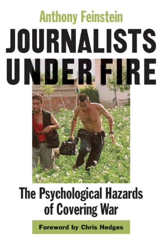 Journalists under Fire: The Psychological Hazards of Covering War