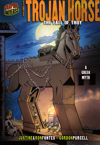 Graphic Myths and Legends: the Trojan Horse: The Fall of Troy: a Greek Legend (Graphic Universe)