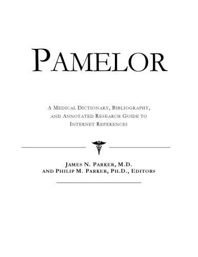 Pamelor: A Medical Dictionary, Bibliography, And Annotated Research Guide To Internet References