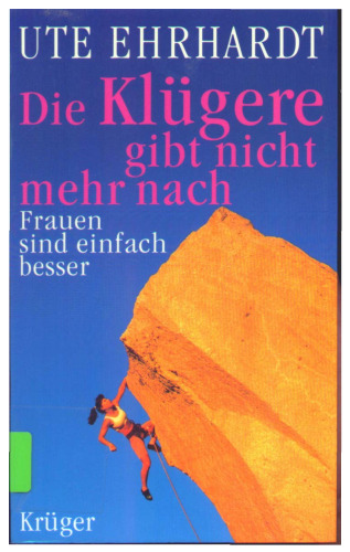 Die Klügere gibt nicht mehr nach. Frauen sind einfach besser