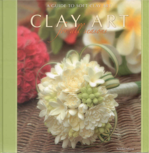 Clay Art for All Seasons: A Guide to Soft Clay Art
