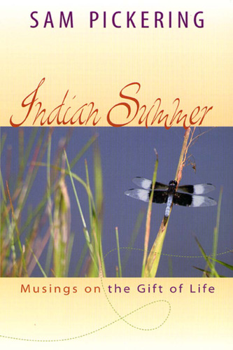 Indian Summer: Musings On The Gift Of Life