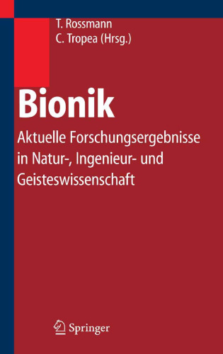 Bionik. Aktuelle Forschungsergebnisse in Natur-, Ingenieur- und Geisteswissenschaft  GERMAN 