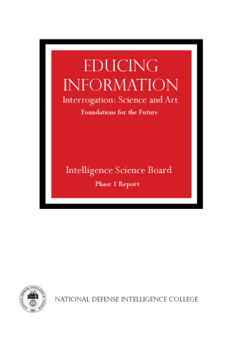 Educing Information: Interrogation -- Science and Art: Foundations for the Future: Phase 1 Report