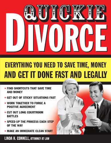 Quickie Divorce: Everything You Need to Save Time, Money and Get it Done Fast and Legally