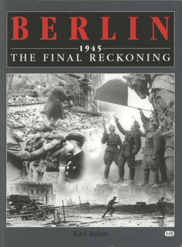 Berlin 1945: The Final Reckoning