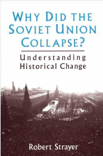 Why Did the Soviet Union Collapse?: Understanding Historical Change