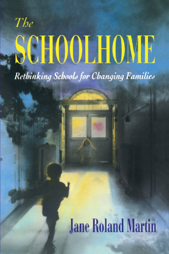 The Schoolhome: Rethinking Schools for Changing Families