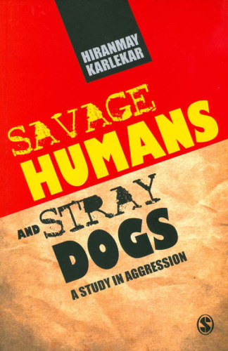 Savage Humans and Stray Dogs: A study in Aggression