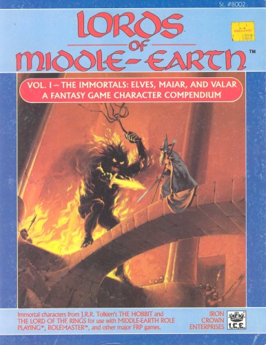 Lords of Middle-Earth, Vol 1 - The Immortals: Elves, Maiar, and Valar (Middle Earth Role Playing MERP #8002)