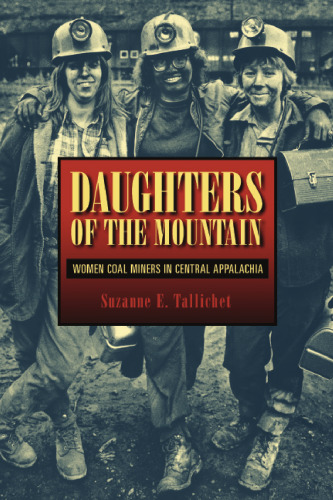 Daughters of the Mountain: Women Coal Miners in Central Appalachia (Rural Studies Series of the Rural Sociological Society)