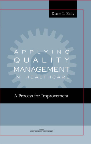 Applying Quality Management in Healthcare: A Process for Improvement
