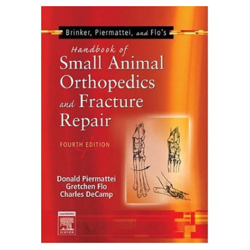 Brinker, Piermattei and Flo's Handbook of Small Animal Orthopedics and Fracture Repair  4th edition