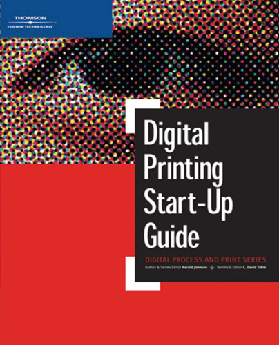 Digital Printing Start-Up Guide (Digital Process and Print)