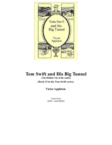 Tom Swift and His Big Tunnel, or the Hidden City of the Andes (Book 19 in the Tom Swift series)