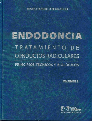 Endodoncia : tratamiento de conductos radiculares : principios técnicos y biológicos 2 volumenes