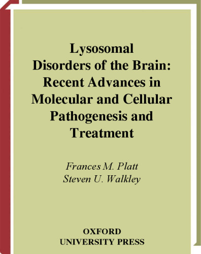 Lysosomal Disorders of the Brain: Recent Advances in Molecular and Cellular Pathogenesis and Treatment