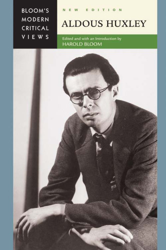 Aldous Huxley, New Edition (Bloom's Modern Critical Views)