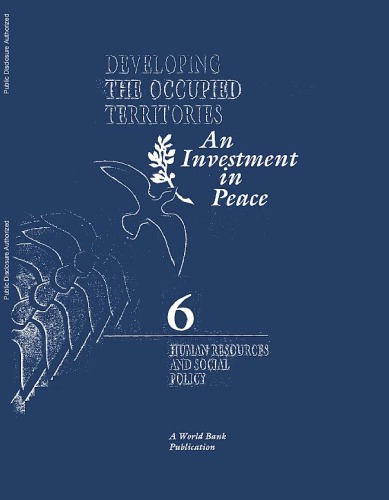 Developing the Occupied Territories: An Investment in Peace Volume 6 Human Resources and Social Policy