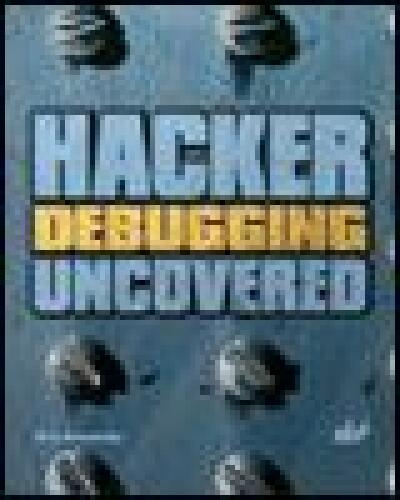 Hacker Debugging Uncovered (Uncovered Series)