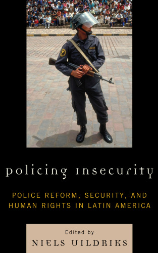 Policing Insecurity: Police Reform, Security, and Human Rights in Latin America