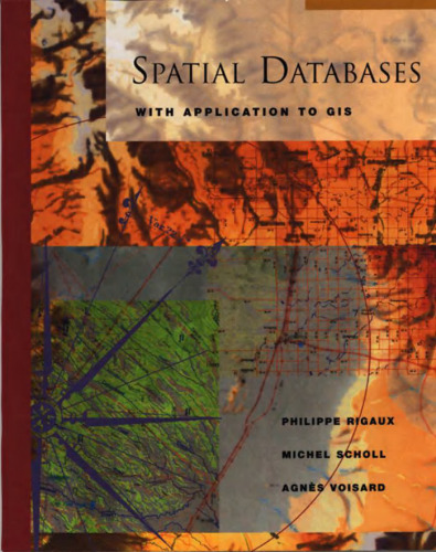 Spatial Databases: With Application to GIS (The Morgan Kaufmann Series in Data Management Systems)