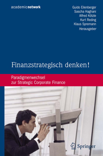 Finanzstrategisch denken!: Paradigmenwechsel zur Strategic Corporate Finance