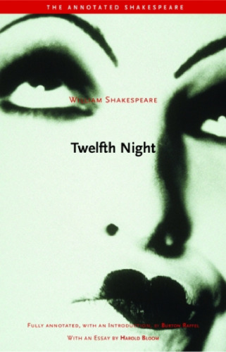Twelfth Night: Or, What You Will (The Annotated Shakespeare)