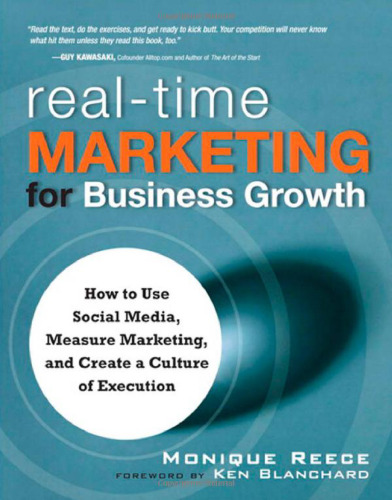 Real-Time Marketing for Business Growth: How to Use Social Media, Measure Marketing, and Create a Culture of Execution