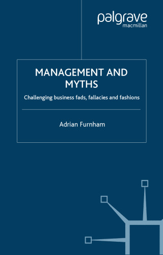Management and Myths: Challenging the Fads, Fallacies and Fashions