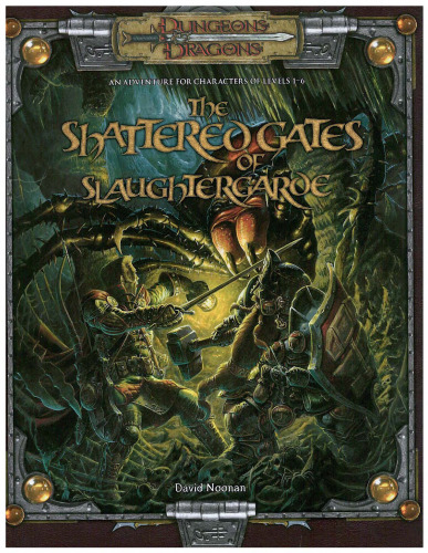 The Shattered Gates of Slaughtergarde (Dungeons & Dragons d20 3.5 Fantasy Roleplaying Adventure)