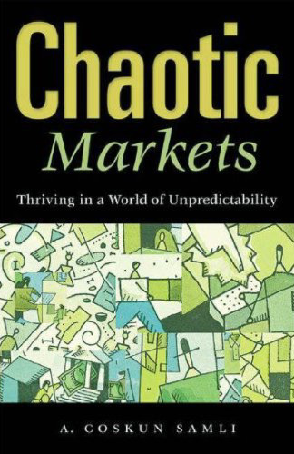 Chaotic Markets: Thriving in a World of Unpredictability