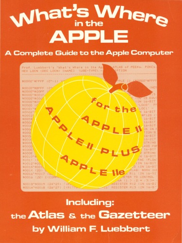 What's Where in the Apple. A Complete Guide to the Apple Computer
