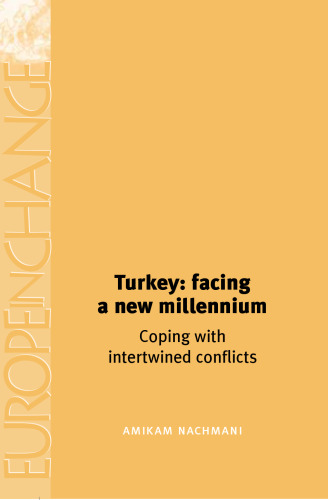 Turkey: facing a new millenium: Coping with Intertwined Conflicts (Europe in Change)
